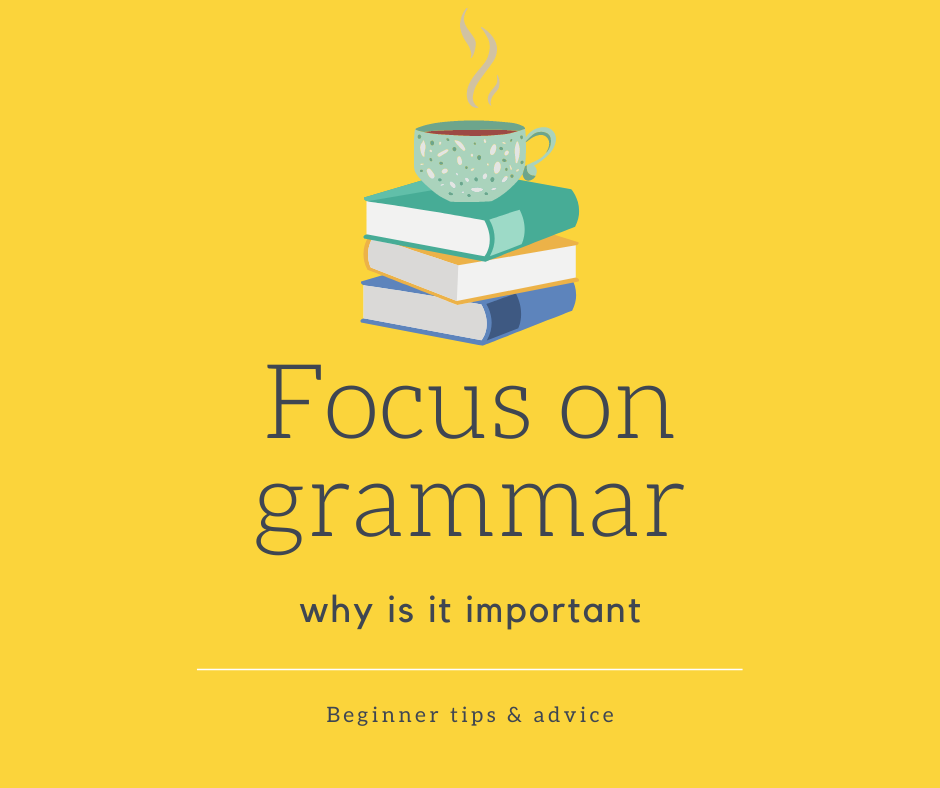Why focus on grammar as a beginner?