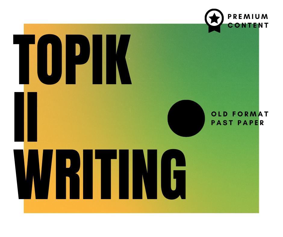 TOPIK II Writing – Old format past paper